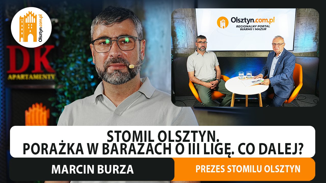 Sytuacja po meczu z Mazovią. Prezes Stomilu, Marcin Burza w studiu Olsztyn.com.pl [WIDEO]