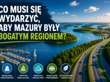 Co musi się wydarzyć, aby Mazury były bogatym regionem?