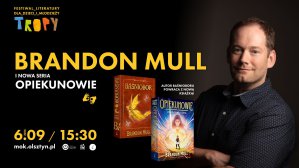 Już w najbliższą niedzielę (6 września) Olsztyn odwiedzi Brandon Mull, kultowy amerykański pisarz, autor bestsellerowych cykli z gatunku fantasy