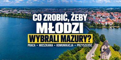 Artykuł: Mazury nie mogą być tylko pięknym miejscem, z którego wyjeżdżają młodzi