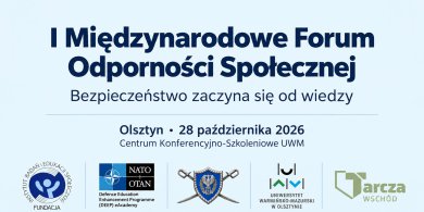 Artykuł: Bezpieczeństwo zaczyna się od wiedzy. W Olsztynie odbędzie I Międzynarodowe Forum Odporności Społecznej