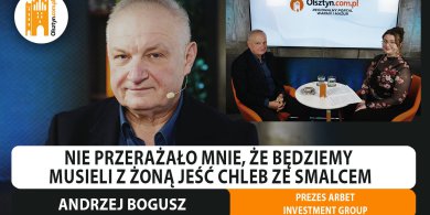 Artykuł: Jak budować biznes, nie tracąc z oczu człowieka? A. Bogusz o Arbecie, życiu i przyszłości Olsztyna [WIDEO]