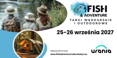 Artykuł: Fish & Adventure 2027 – już dziś zapraszamy na III edycję targów w hali Urania!