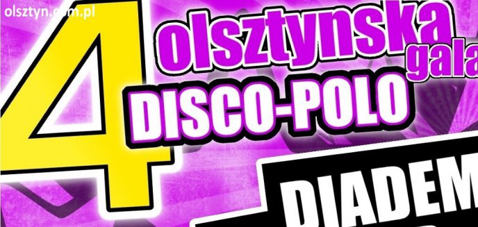 IV Olsztyńska Gala Muzyki Disco Polo już za nami