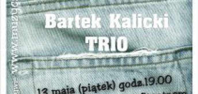 Muzyczne Inhalacje: Bartek Kalicki Trio