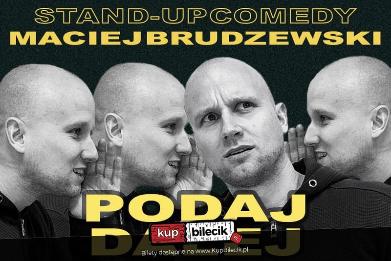 Stand-up: Maciej Brudzewski - Maciej Brudzewski w nowym programie "Podaj dalej" - Braniewo