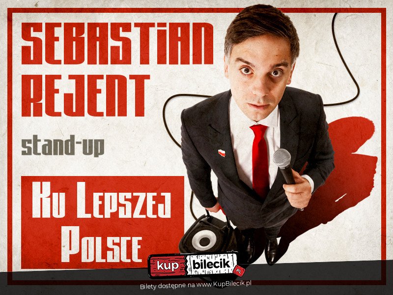 / Stand-up: Sebastian Rejent - Ku Lepszej Polsce / 28.05.2026 / g. 20:00 - Olsztyn