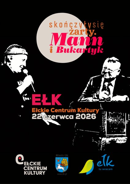 Skończyły się żarty: Mann i Bukartyk - Ełk