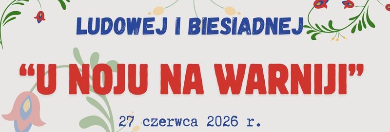 Festiwal Piosenki Ludowej i Biesiadnej „U Noju na Warnii” Gietrzwałd 2026 - Gietrzwałd
