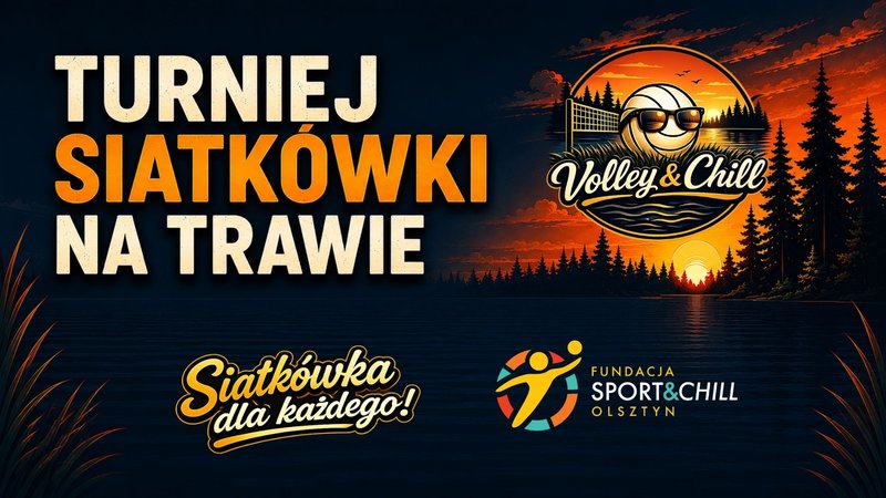 Volley&Chill - I Edycja turnieju siatkówki na trawie - Olsztyn