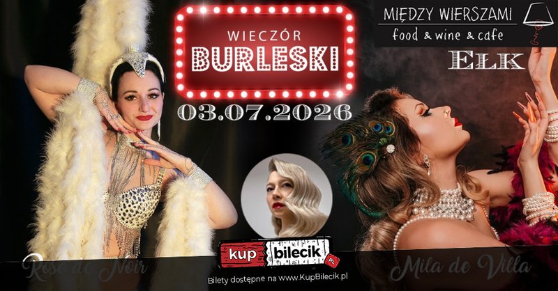 Wieczór Burleski // Ełk - Burleska by Rose de Noir w restauracji Między Wierszami - Ełk