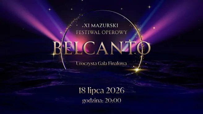 Gala Finałowa XI Mazurskiego Festiwalu Operowego Belcanto - Mrągowo