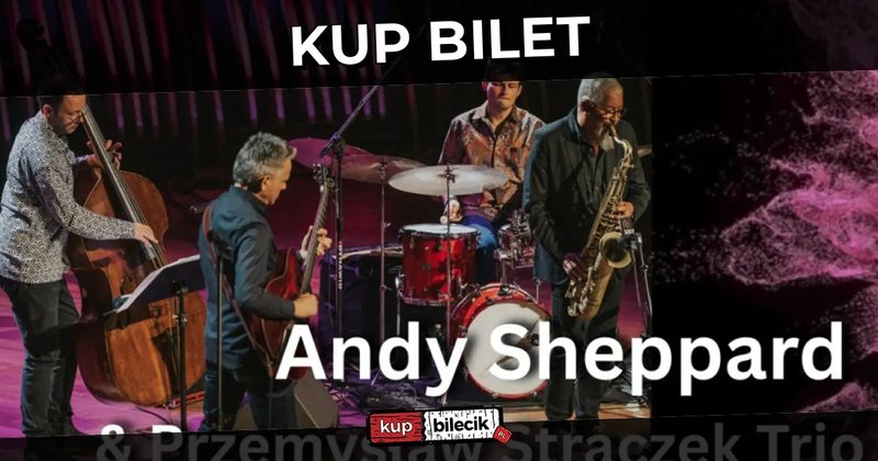 Andy Sheppard & Przemysław Strączek Trio - Wyjątkowy wieczór z jazzem światowego formatu! - Giżycko