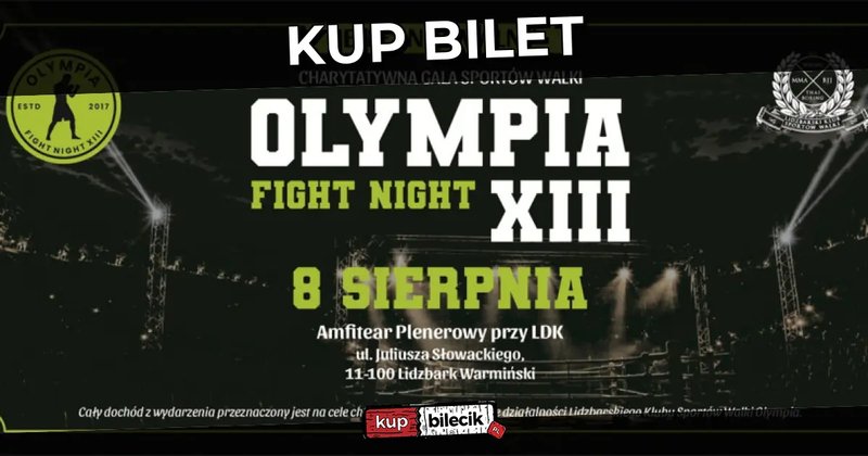 Charytatywna Gala Sportów Walki Olympia Fight Night XIII - Z Serca do Walki - Lidzbark Warmiński