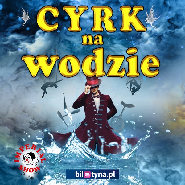 Cyrk na wodzie Imperial Show - Olsztyn