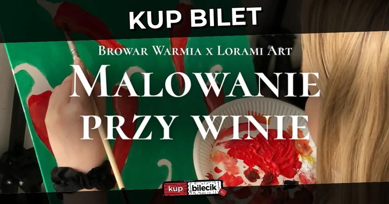 Malowanie przy winie z Lorami Art - Malowanie przy winie Olsztyn - Olsztyn