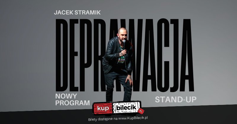 Stand-up: Jacek Stramik - Nowy program "Deprawacja" - Olsztyn