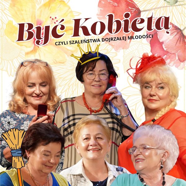 "Być Kobietą" - Czyli Szaleństwa Dojrzałej Młodości - Gołdap