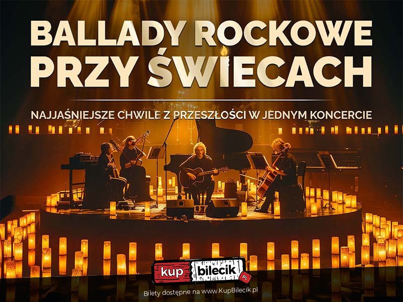 Ballady rockowe przy świecach - Najjaśniejsze chwile z przeszłości w jednym koncercie - Olsztyn