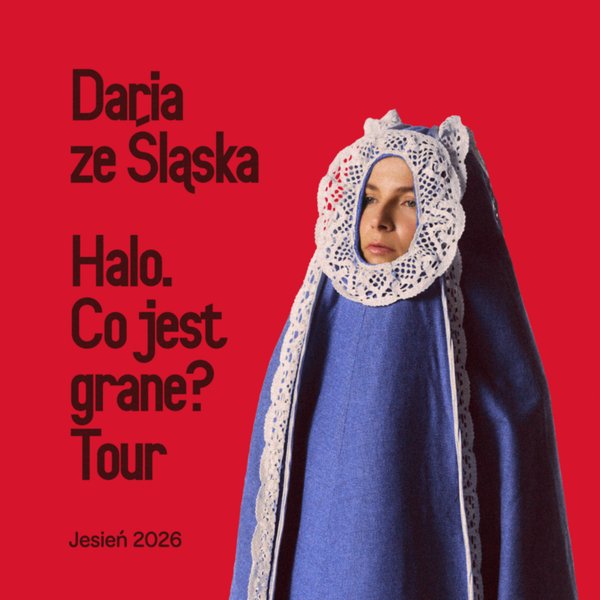 Daria ze Śląska - Halo. Co jest grane? Tour - Olsztyn