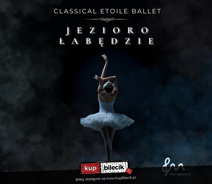 Jezioro Łabędzie - Classical Etoile Ballet - Pierwsza trasa baletowa w Polsce - Olsztyn