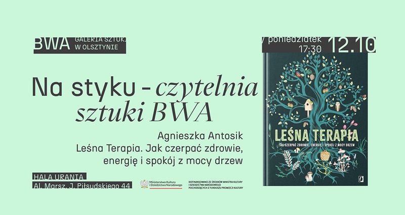Na styku – czytelnia sztuki BWA | Agnieszka Antosik – "Leśna Terapia. Jak czerpać zdrowie, energię i spokój z mocy drzew" - Olsztyn