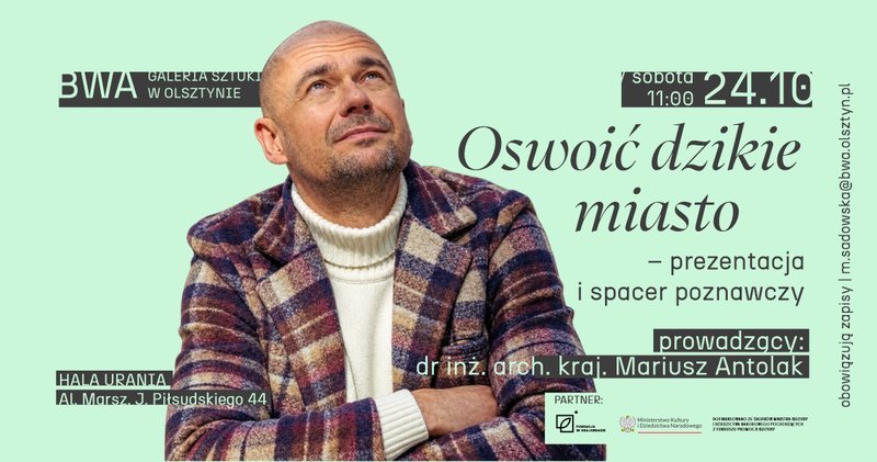 Oswoić dzikie miasto – prezentacja i spacer poznawczy - Olsztyn