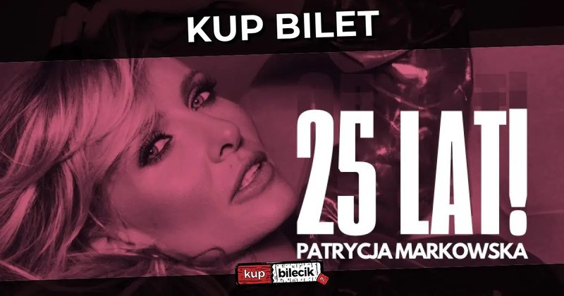 Patrycja Markowska 25 lat na scenie - Koncert Jubileuszowy - Olsztyn