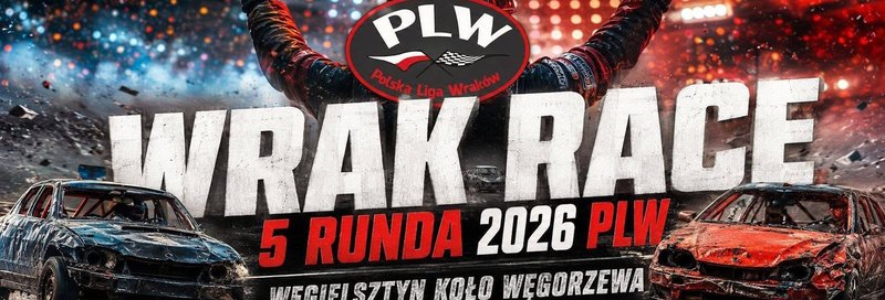 Wyścig Wraków Wrak Race 5 Runda 2026 PLW - Węgielsztyn koło Węgorzewa 2026 - Węgielsztyn