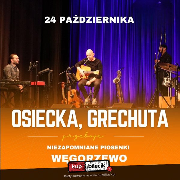 Osiecka, Grechuta - niezapomniane piosenki - Kołysanka dla okruszka, Piosenka o okularnikach, Korowód, Dni których nie znamy i wiele innych... - Węgorzewo