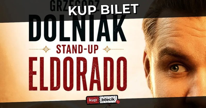 Grzegorz Dolniak stand-up "Eldorado" - Elbląg