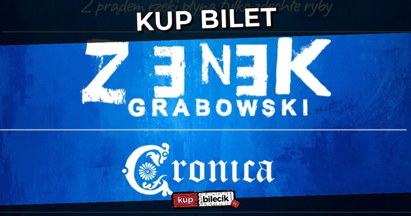 Zenek Grabowski + Cronica - Z prądem rzeki płyną tylko zdechłe ryby - Elbląg