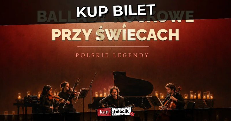 Ballady Rockowe przy Świecach: Polskie Legendy - Najważniejsze utwory polskiego rocka w jednym koncercie - Olsztyn