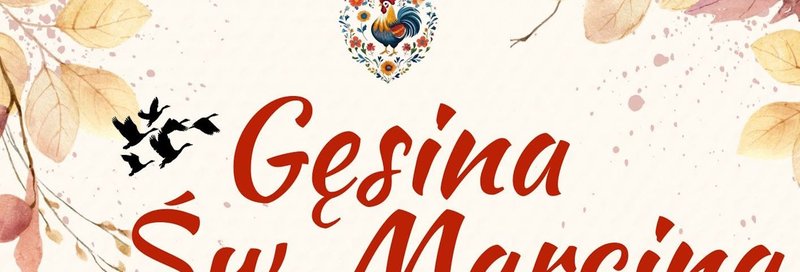 Festiwal Smaku i Tradycji Gęsina Św. Marcina Olsztyn 2026 - Olsztyn