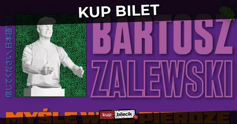 Stand-up / Olsztyn / Bartosz Zalewski - "Myślę więc pierdzę" - Olsztyn