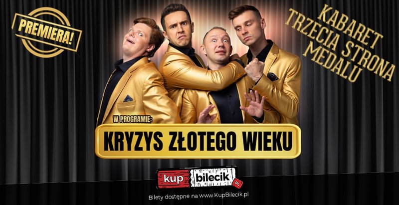 Kabaret Trzecia Strona Medalu - Kryzys złotego wieku - Ełk