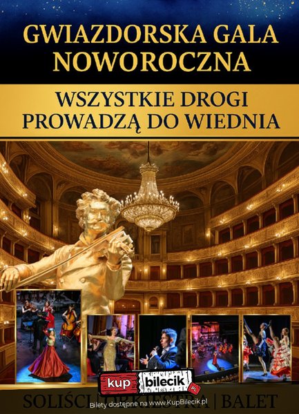 Gwiazdorska Gala Noworoczna - "Wszystkie Drogi Prowadzą do Wiednia" - Gwiazdorska Gala Wiedeńska - "Wszystkie Drogi Prowadzą do Wiednia" - pierwszy raz w Mrągowie! - Mrągowo