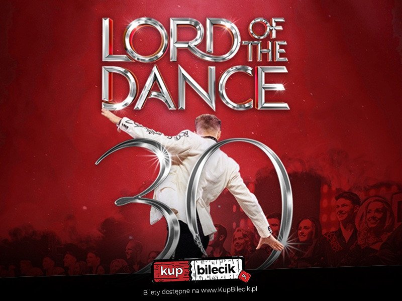 Lord OF THE Dance - 30th Anniversary Tour - Olsztyn