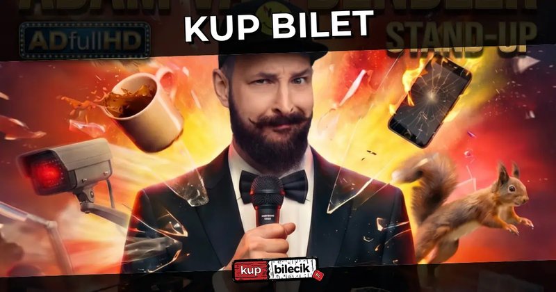 Stand-up: Adam Van Bendler - Adam Van Bendler z nowym programem "ADfullHD" - Giżycko