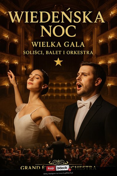 Wiedeńska Noc: Gala Noworoczna z Grand Étoile Orchestra - Soliści | Orkiestra - Mrągowo