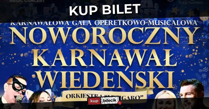 Noworoczny Karnawał Wiedeński - Karnawałowa Gala Operetkowo-musicalowa - Olsztyn