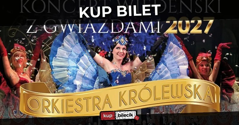 Noworoczny Koncert Wiedeński z Gwiazdami 2027 - Najpiękniejsza Gala Sylwestrowa - Olsztyn