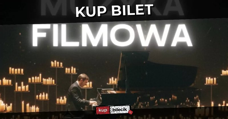 Muzyka Filmowa Przy Świecach - Recital fortepianowy muzyki filmowej w blasku tysiąca świec - Węgorzewo