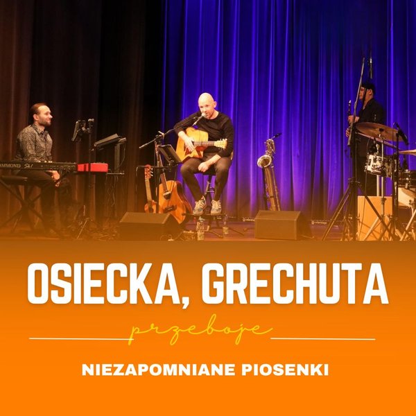 Osiecka, Grechuta - niezapomniane piosenki - Braniewo