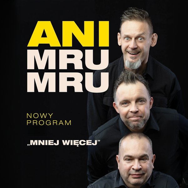 Kabaret Ani Mru Mru - Mniej więcej - Bartoszyce