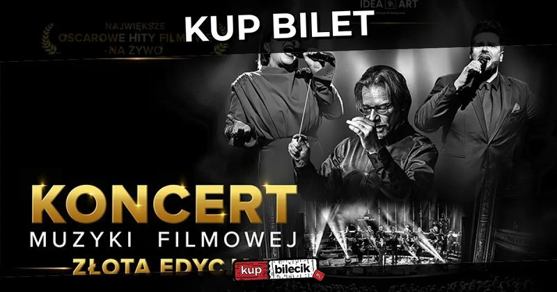 Koncert Muzyki Filmowej - Złota Edycja - Olsztyn
